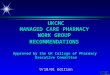 UKCMC MANAGED CARE PHARMACY WORK GROUP RECOMMENDATIONS Approved by the UK College of Pharmacy Executive Committee 9/18/01 Edition