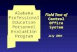 Alabama Professional Education Personnel Evaluation Program Field Test of Central Office System July 2000