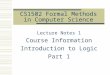 CS1502 Formal Methods in Computer Science Lecture Notes 1 Course Information Introduction to Logic Part 1