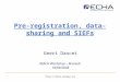 Http://echa.europa.eu Pre-registration, data-sharing and SIEFs Geert Dancet REACH Workshop – Brussels 18/09/2008