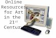 Online Resources for Art in the 21 st Century. The State Board’s Subcommittee on Education From Future Work Skills 2020 and The State Board’s Subcommittee