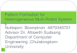 Nuttapon Boonpinon 4870340721 Advisor Dr. Attawith Sudsang Department of Computer Engineering,Chulalongkorn University Pattern Formation for Heterogeneous