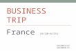 BUSINESS TRIP France (6/10~6/15) 4A2C0019 陳宜榛 4A2C0038 沈昱姍