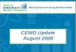 CEWD Update August 2008. CEWD Mission Build the alliances, processes, and tools to develop tomorrow’s energy workforce Career Awareness Workforce Development