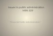 Issues in public administration MPA 509 “Financial Public Administration” 1