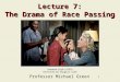 1 Lecture 7: The Drama of Race Passing Professor Michael Green Imitation of Life (1959) Directed by Douglas Sirk