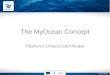The MyOcean Concept P.Bahurel, project coordinator