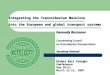 Integrating the Transsiberian Mainline into the European and global transport systems Gennady Bessonov Coordinating Council on Transsiberian Transportation