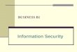 BUSINESS B1 Information Security. 2 Learning Outcomes Describe the relationship between information security policies and an information security plan