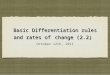 Basic Differentiation rules and rates of change (2.2) October 12th, 2011