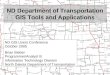 ND Department of Transportation GIS Tools and Applications ND GIS Users Conference October 2005 Brian Bieber Programmer/Analyst III Information Technology