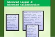 Advanced Lesson 4: Advanced Collaboration To prevent users from inserting, deleting, and renaming worksheets, protect the workbook. When you protect a