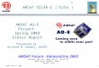 1 W2GPS, May 15, 2004 AMSAT OSCAR-E (“Echo”) AMSAT AO-E Project Spring 2004 Status Report Presented by Richard M. Hambly, W2GPS AMSAT Forum - Hamvention