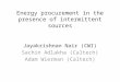 Energy procurement in the presence of intermittent sources Jayakrishnan Nair (CWI) Sachin Adlakha (Caltech) Adam Wierman (Caltech)