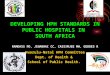 DEVELOPING HPH STANDARDS IN PUBLIC HOSPITALS IN SOUTH AFRICA DEVELOPING HPH STANDARDS IN PUBLIC HOSPITALS IN SOUTH AFRICA RAMDASS PD, JINABHAI CC, CASSIMJEE