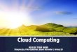 Cloud Computing MIS5205 TERM PAPER Xiaoyue Jiu, Fola Oyediran, Eboni Strawder | Group 10