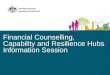 Financial Counselling, Capability and Resilience Hubs Information Session