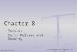 Chapter 8 Parole: Early Release and Reentry McGraw-Hill/Irwin © 2013 McGraw-Hill Companies. All Rights Reserved