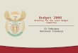 Budget 2008 Briefing for the Joint Budget Committee 22 February National Treasury