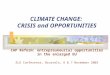 CLIMATE CHANGE: CRISIS and OPPORTUNITIES CAP Reform: entrepreuneurial opportunities in the enlarged EU ELO Conference, Brussels, 6 & 7 November 2003