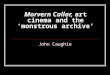Morvern Callar, art cinema and the ‘monstrous archive’ John Caughie