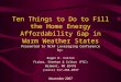 Ten Things to Do to Fill the Home Energy Affordability Gap in Warm Weather States Presented to NCAF Leveraging Conference by: Roger D. Colton Fisher, Sheehan