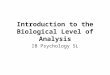 Introduction to the Biological Level of Analysis IB Psychology SL