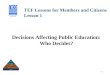 1–1 Decisions Affecting Public Education: Who Decides? TEF Lessons for Members and Citizens Lesson 1