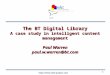 Http:// 1 The BT Digital Library A case study in intelligent content management Paul Warren paul.w.warren@bt.com