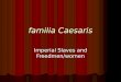 Familia Caesaris Imperial Slaves and Freedmen/women
