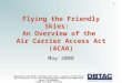 1 Flying the Friendly Skies: An Overview of the Air Carrier Access Act (ACAA) Developed by the DBTAC: Southeast ADA Center, a project of the Burton Blatt