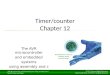 Timer/counter Chapter 12. A counter register A simple design (counting people) First design Sensor