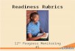 Readiness Rubrics 6 th Grade 12 th Progress Monitoring #1