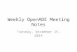 Weekly OpenADE Meeting Notes Tuesday, November 25, 2014