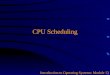 CPU Scheduling Introduction to Operating Systems: Module 13