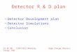 Detector R & D plan Detector Development plan Detector Simulations Conclusion 21.07.06 SINP/VECC Meeting High Energy Physics Group, BHU