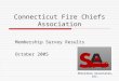 Connecticut Fire Chiefs Association Membership Survey Results October 2005 Shoreline Associates, Inc