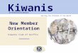 Serving the Children of the World New Member Orientation Kiwanis Club of Griffin Kiwanis International