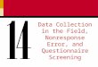 Data Collection in the Field, Nonresponse Error, and Questionnaire Screening
