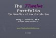 1 The 7Twelve Portfolio The Benefits of Low Correlation Craig L. Israelsen, Ph.D. Brigham Young University  41 slides