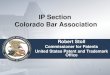 11 IP Section Colorado Bar Association Robert Stoll Commissioner for Patents United States Patent and Trademark Office