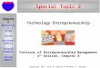 Copyright 2013 Jack M. Kaplan & Anthony C. Warren Special Topic 2 Patterns of Entrepreneurship Management 4 th Edition, Chapter 8 Technology Entrepreneurship