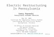 Electric Restructuring In Pennsylvania Sonny Popowsky Pennsylvania Consumer Advocate May 10, 2007 Institute for Regulatory Policy Studies Transforming