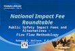 Tindale-Oliver & Associates, Inc. National Impact Fee Roundtable Public Safety Impact Fees and Alternatives – Fire Flow Methodology Robert P. Wallace,