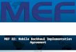 1 Introducing the Specifications of the MEF MEF 22: Mobile Backhaul Implementation Agreement February 2009