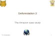 Y11 Geography 1 Deforestation 2 The Amazon case study