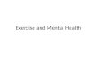 Exercise and Mental Health. Summary Exercise and Mental Health Focus on depression Local Resources Motivation Conclusion