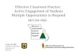 Effective Classroom Practice: Active Engagement of Students Multiple Opportunities to Respond MO SW-PBS Center for PBS College of Education University