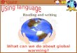 What can we do about global warming? Reading and writing