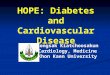 HOPE: Diabetes and Cardiovascular Disease Songsak Kiatchoosakun Cardiology, Medicine Khon Kaen University